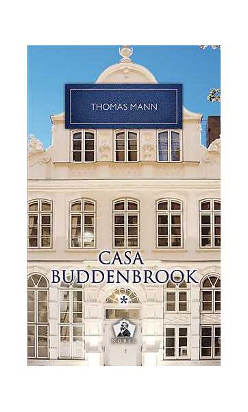 Casa Buddenbrook. Declinul unei familii (Vol. I) - Hardcover - Thomas Mann - RAO