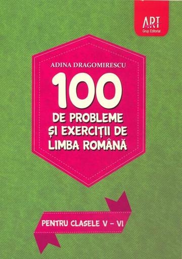 100 de probleme și exerciții de limba română pentru clasele V - VI - Paperback brosat - Adina Dragomirescu - Art Klett