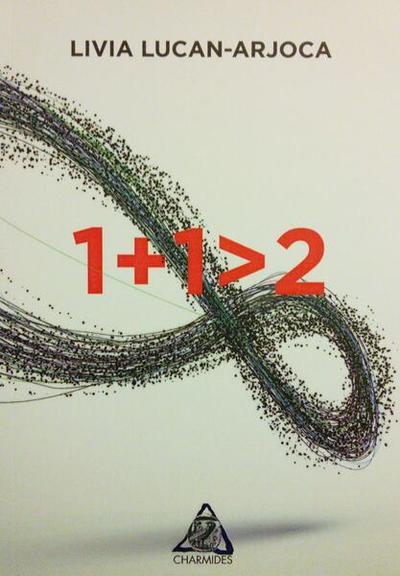 1+1>2 - Paperback brosat - Livia Lucan-Arjoca - Charmides