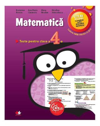 Matematica. Teste pentru clasa a IV-a - Paperback - Ana Maria Cănăvoiu, Ecaterina Bonciu, Elena Niculae, Niculina Stănculescu - Litera