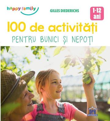 100 de activități pentru bunici și nepoți - Paperback brosat - Gilles Diederichs - Didactica Publishing House