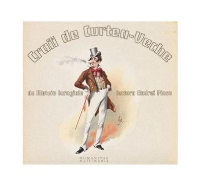 Craii de Curtea-Veche (audiobook) - Mateiu I. Caragiale - Humanitas Multimedia
