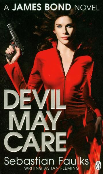Devil May Care (James Bond novel) - Paperback brosat - Sebastian Faulks - Penguin Books Ltd