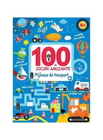 100 de jocuri amuzante. Mijloace de transport - Paperback brosat - *** - Litera mică