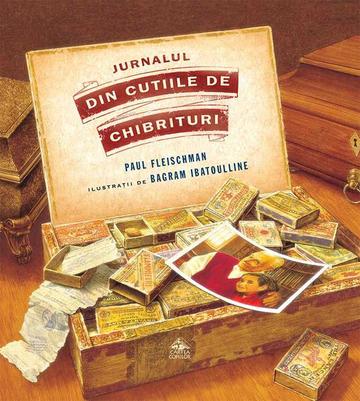 Jurnalul din cutiile de chibrituri - Hardcover - Paul Fleischman - Cartea Copiilor