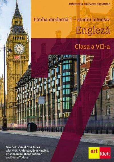 Limba modernă 1 Engleză - studiu intensiv - Clasa a VII-a - Paperback brosat - Ben Goldstein, Ceri Jones, Vicki Anderson, Eoin Higgins, Cristina Rusu, Diana Todoran, Ioana Tudose - Art Klett