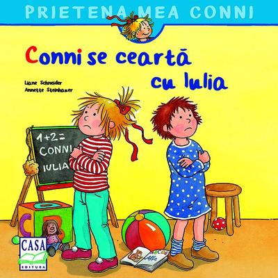 Conni se ceartă cu Iulia - Paperback brosat - Eva Wenzel-Bürger, Liane Schneider - Casa