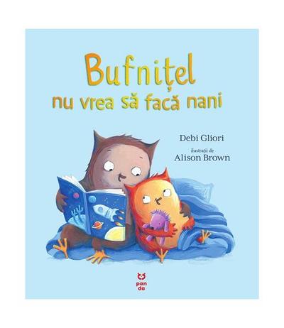 Bufniţel nu vrea să facă nani - Paperback brosat - Debi Gliori - Pandora M