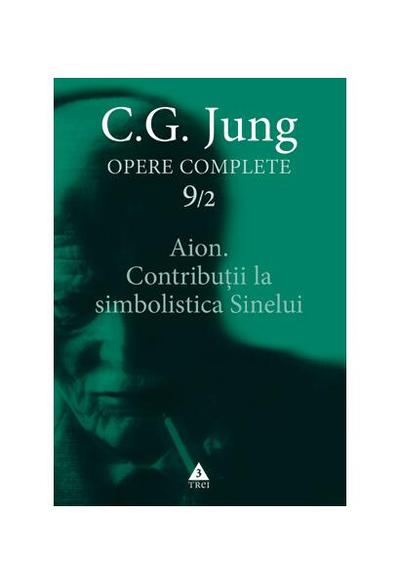 Aion. Contribuţii la simbolistica Sinelui (Vol. 9/2) - Paperback brosat - Carl Gustav Jung - Trei