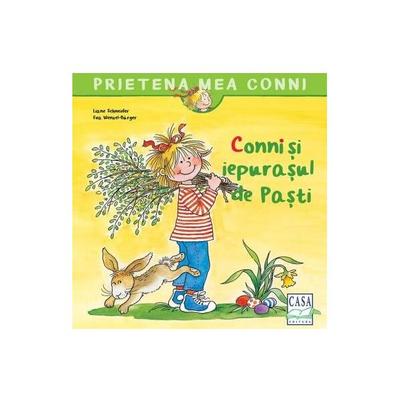 Conni şi iepuraşul de Paşti - Paperback - Liane Schneider - Casa