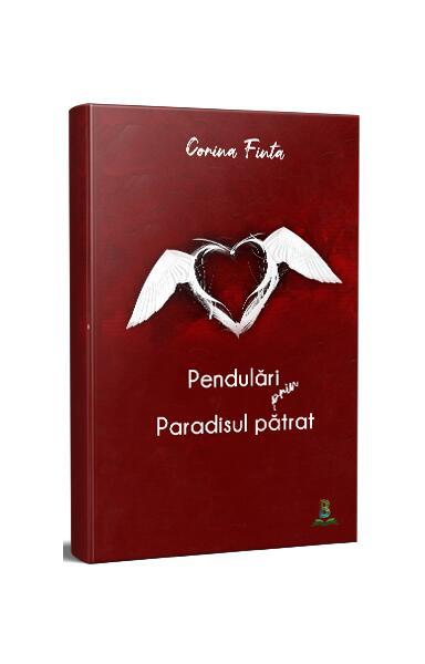 Pendulări prin Paradisul pătrat - Paperback brosat - Corina Finta - Berg