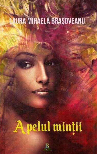 Apelul minții - Paperback brosat - Laura Mihaela Brașoveanu - Berg
