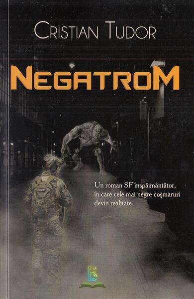 Negatrom - Paperback brosat - Cristian Tudor - Berg