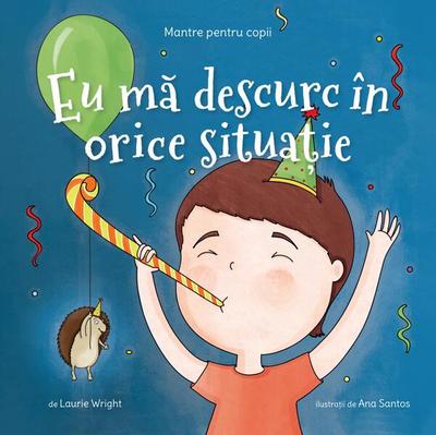 Eu mă descurc în orice situație (Vol. 3) - Paperback brosat - Laurie Wright - Curtea Veche