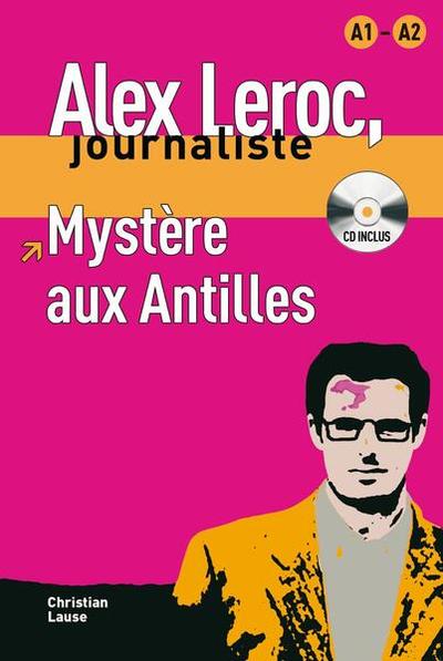 Alex Leroc. Mystère aux Antilles. Livre + CD (A1-A2) - Paperback brosat - Christian Lause - Maison des Langues