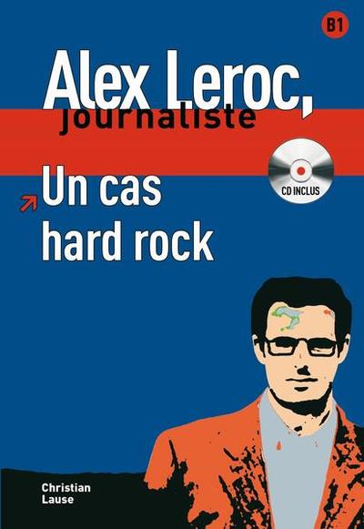 Alex Leroc. Un cas hard rock. Livre + CD (B1) - Paperback brosat - Christian Lause - Maison des Langues