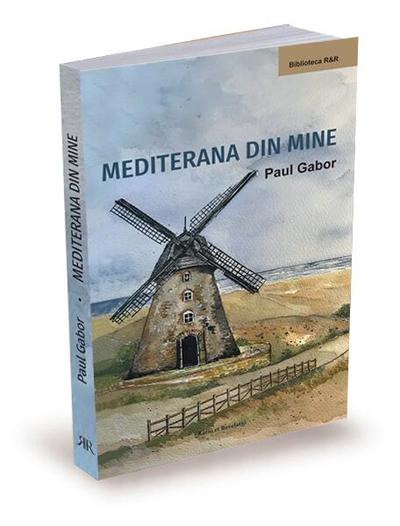 Mediterana din mine - Paperback brosat - Paul Gabor - Ratio et Revelatio
