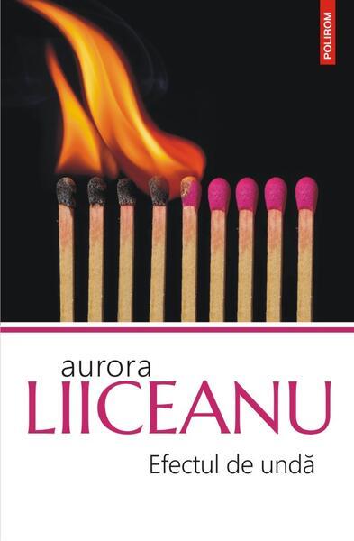 Efectul de undă - Paperback brosat - Aurora Liiceanu - Polirom