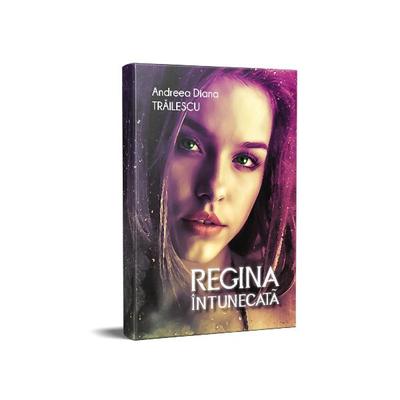 Regina întunecată - Paperback - Andreea Diana Trăilescu - Berg