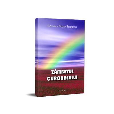 Zâmbetul curcubeului - Paperback - Cosmina Maria Florescu - Berg