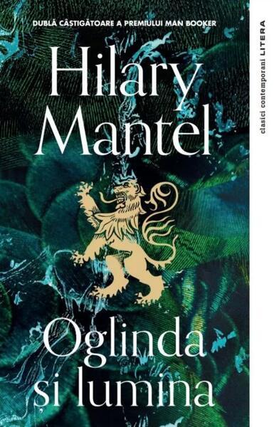 Oglinda și lumina. Thomas Cromwell (Vol. 3) - Paperback brosat - Hilary Mantel - Litera