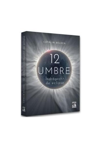 12 Umbre - Paperback brosat - Cătălin Beldea - Neverland