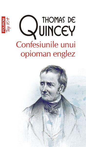 Confesiunile unui opioman englez - Paperback brosat - Thomas De Quincey - Polirom