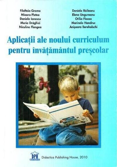 Aplicații ale noului curriculum pentru învățământul preșcolar, nivelul 1 (3-5 ani) - Paperback - Daniela Ionescu, Daniela Răileanu, Elena Ungureanu, Maria Drăghici, Mioara Pletea, Anisoara Bereholschi, Filofteia Grama, Marinela Handruc, Niculina Flangea,