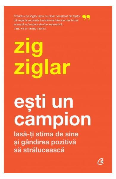 Ești un campion - Paperback brosat - Zig Ziglar - Curtea Veche