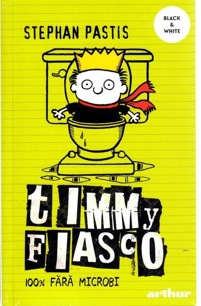 100% fără microbi. Timmy Fiasco (Vol. 4) - Paperback brosat - Stephan Pastis - Arthur