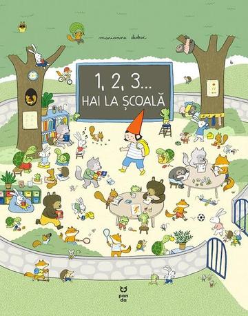 1, 2, 3... hai la școală! - Paperback brosat - Marianne Dubuc - Pandora M