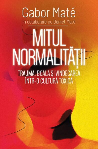 Mitul normalității - Paperback brosat - Gabor Maté, Daniel Maté - Herald