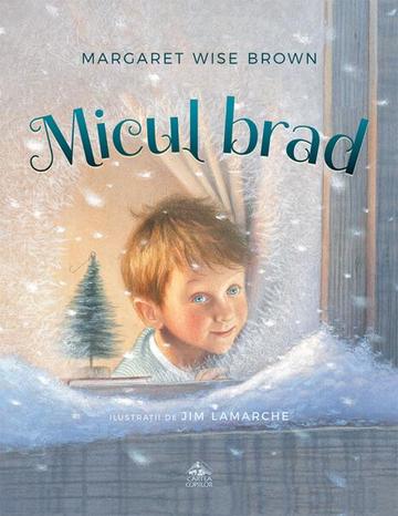Micul brad - Hardcover - Margaret Wise Brown - Cartea Copiilor
