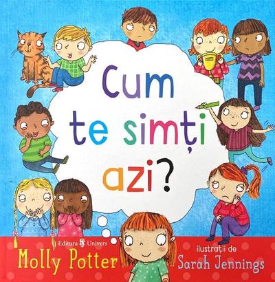 Cum te simți azi? - Hardcover - Ana Irimescu, Molly Potter - Univers