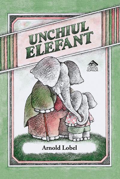 Unchiul Elefant - Hardcover - Arnold Lobel - Cartea Copiilor