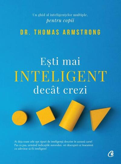 Ești mai inteligent decât crezi - Paperback brosat - Thomas Armstrong - Curtea Veche