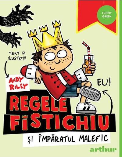 Regele Fistichiu și Împăratul Malefic (Vol. 1) - Hardcover - Andy Riley - Arthur