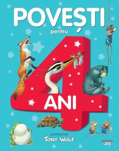 Povești pentru 4 ani - Paperback brosat - Tony Wolf - Litera mică