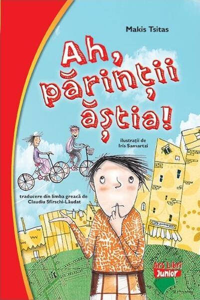 Ah, părinții ăștia! - Paperback brosat - Makis Tsitas - Ars Libri