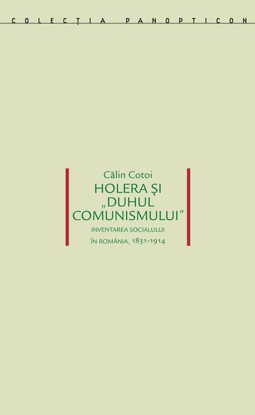 Holera și „duhul comunismului” - Paperback brosat - Călin Cotoi - Idea Design