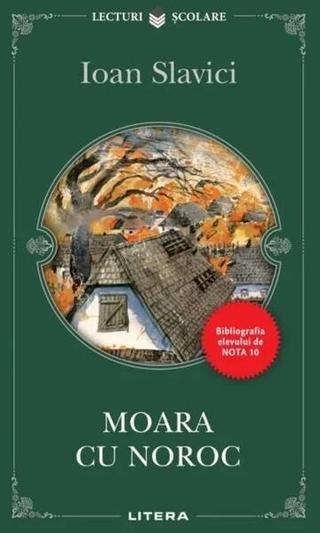 Moara cu noroc - Paperback brosat - Ioan Slavici - Litera