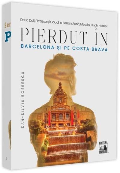Pierdut în Barcelona și pe Costa Brava - Paperback - Dan-Silviu Boerescu - Neverland