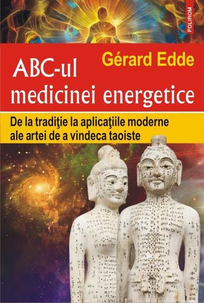 ABC-ul medicinei energetice - Paperback brosat - Gérard Edde - Polirom