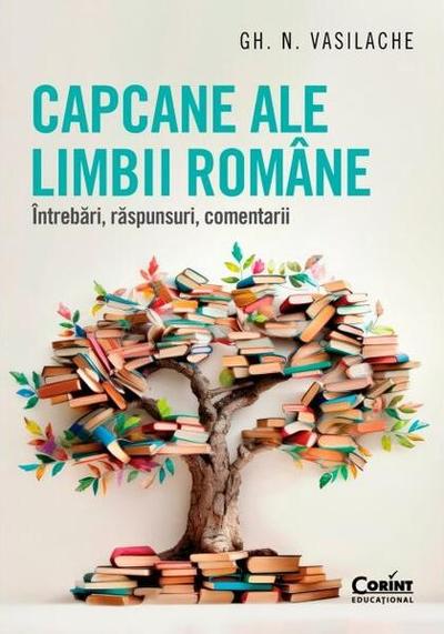Capcane ale limbii române - Paperback brosat - Gheorghe N. Vasilache - Corint