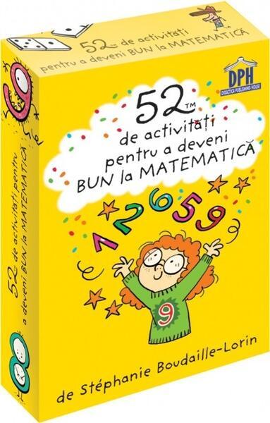 52 Jetoane pentru a deveni bun la Matematică - Board book - Stéphanie Boudaille-Lorin - Didactica Publishing House