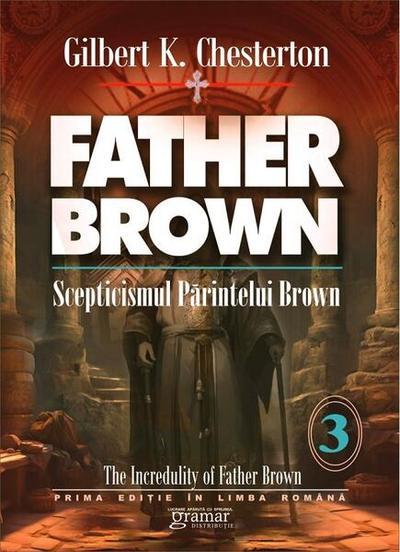 Scepticismul părintelui Brown (Vol. 3) - Paperback brosat - G.K. Chesterton - Gramar