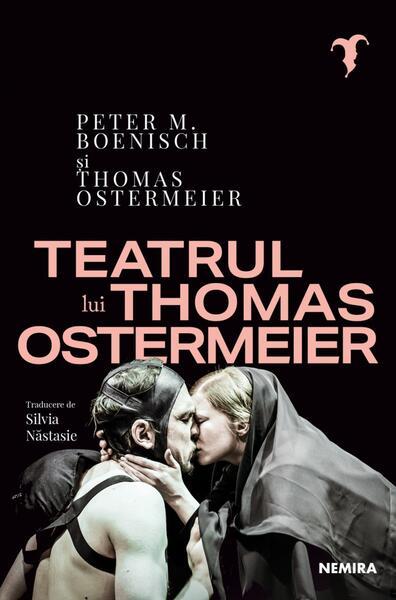 Teatrul lui Thomas Ostermeier - Paperback brosat - Nemira