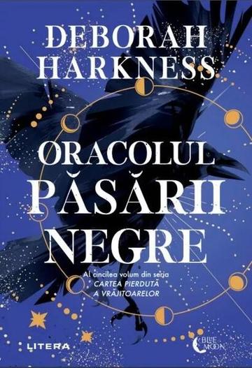 Oracolul păsării negre (Vol. 5) - Paperback brosat - Deborah Harkness - Litera