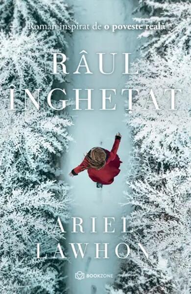 Râul înghețat - Paperback brosat - Ariel Lawhon - Bookzone