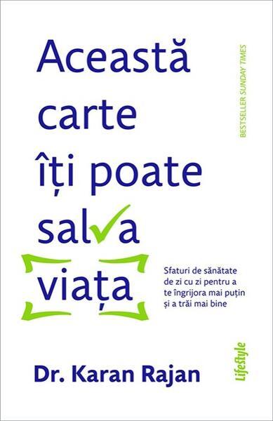 Această carte îți poate salva viața - Paperback brosat - Dr. Karan Rajan - Lifestyle